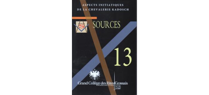 Sources 13. Aspects initiatiques de la chevalerie Kadosc